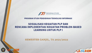 Perkenalan Lapangan Persekolahan (PLP) Prodi Pendidikan Teknologi Informasi : Rencana Implementasi Kegiatan Problem-Based Learning untuk PLP