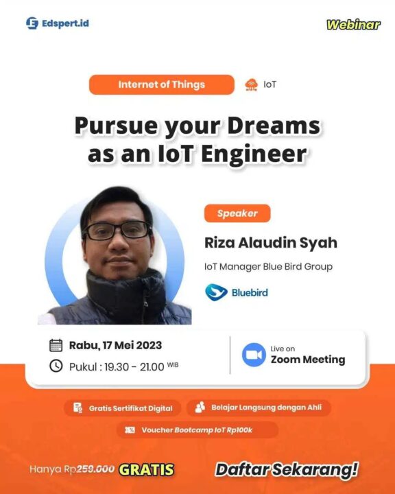 Webinar "Pursue Your Dreams As An IoT Engineer" Oleh Edspert.id ...