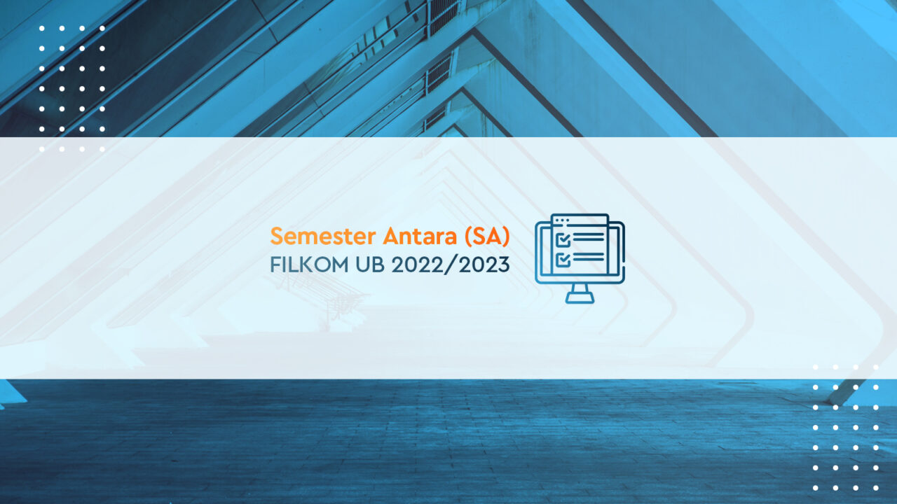 Informasi Pelaksanaan Perkuliahan Semester Antara (SA) TA 2022/2023
